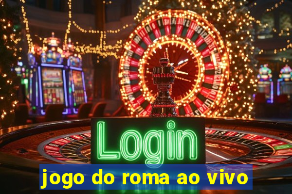 jogo do roma ao vivo